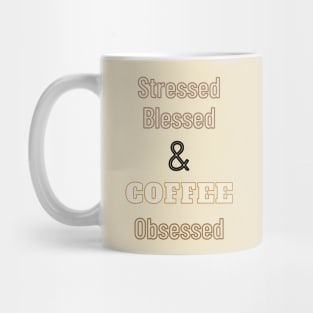 Stressed Blessed And Coffee Obsessed Mug